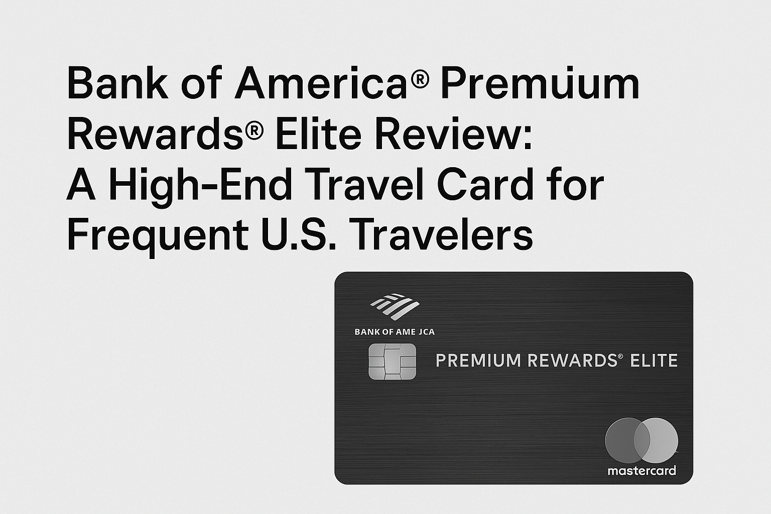 Bank of America® Premium Rewards® Elite Review: A High-End Travel Card for Frequent U.S. Travelers